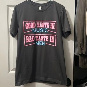 Good Taste in Music Bad Taste in Men T-Shirt